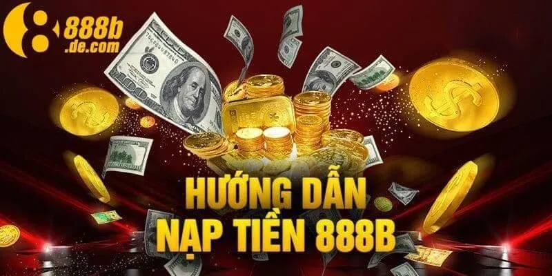 Những phương thức nạp tiền có tại 888B