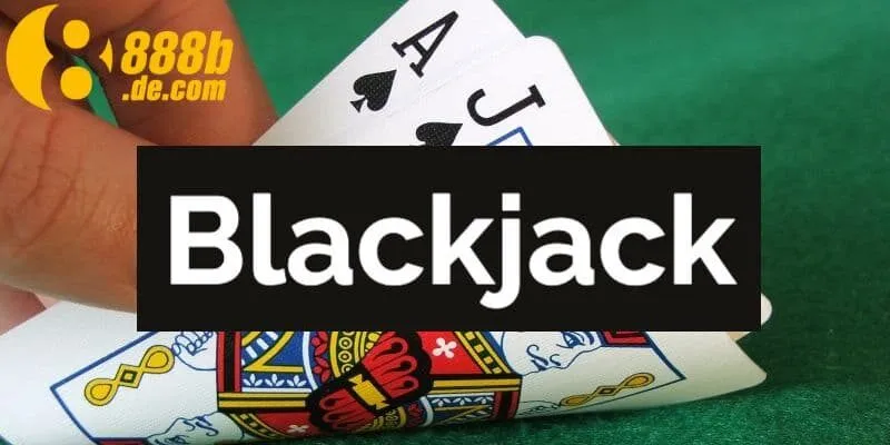 Tổng hợp cách đánh bài Blackjack dành cho các newbie